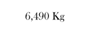6,490 Kg
